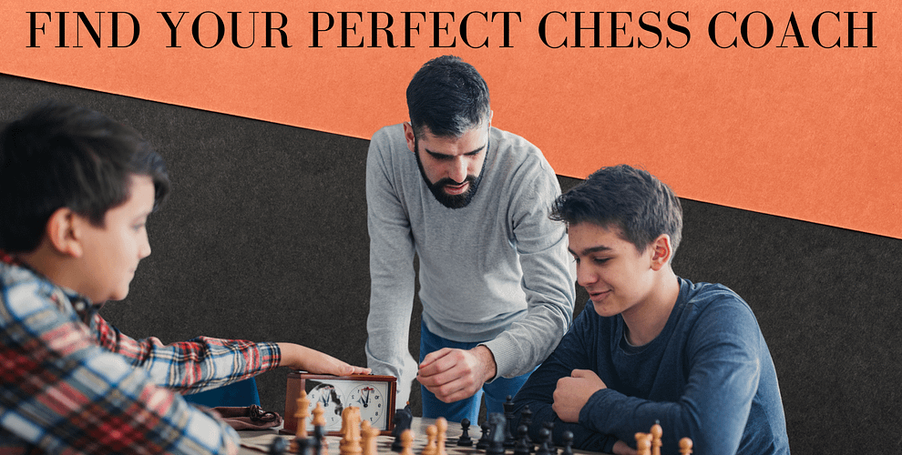 how to choose a perfect chess coach?